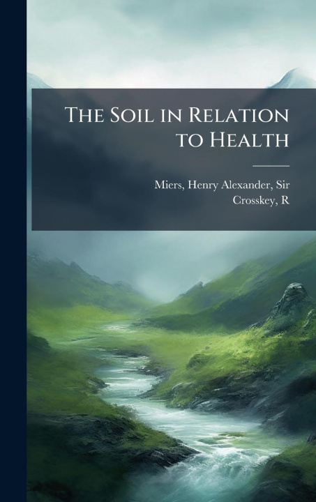 Knjiga The Soil in Relation to Health 
