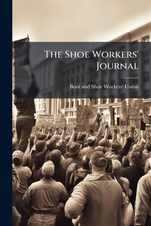 Kniha The Shoe Workers' Journal 