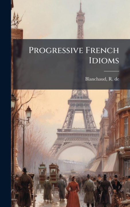 Knjiga Progressive French Idioms 