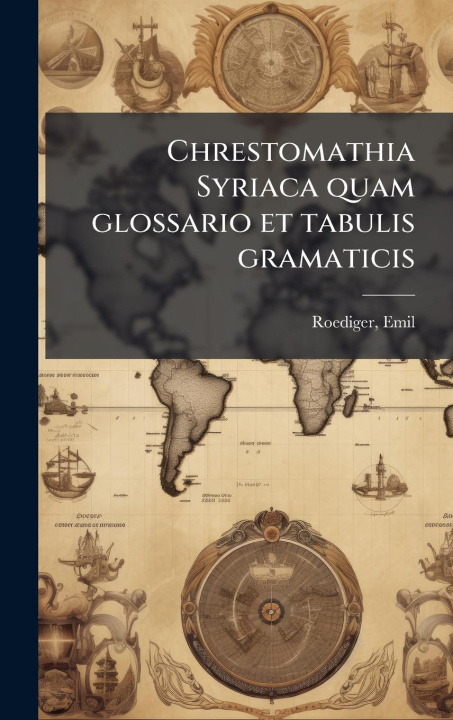 Kniha Chrestomathia Syriaca quam glossario et tabulis gramaticis 