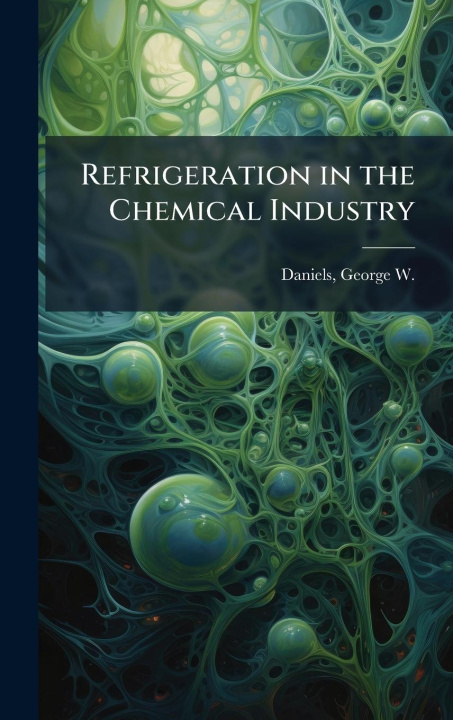 Knjiga Refrigeration in the Chemical Industry 