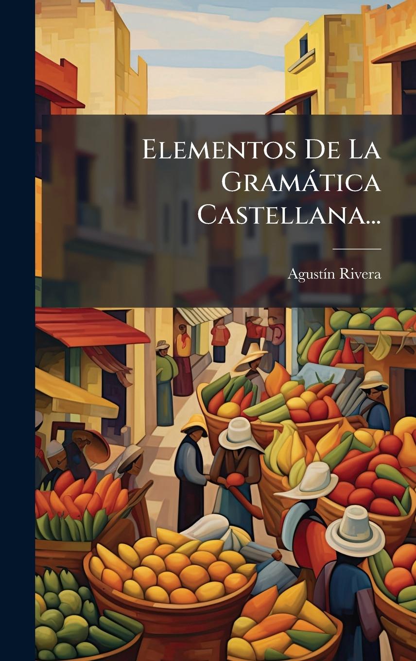 Kniha Elementos De La Gramàtica Castellana... 