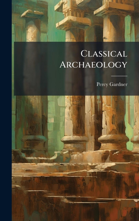 Kniha Classical Archaeology 