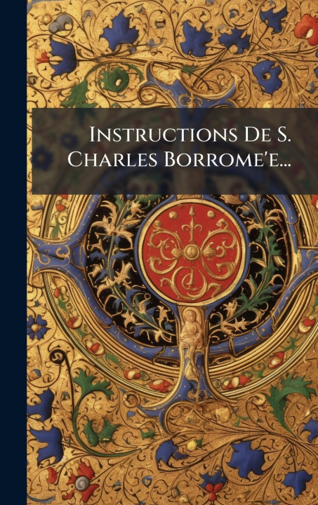 Kniha Instructions De S. Charles Borrome'e... 