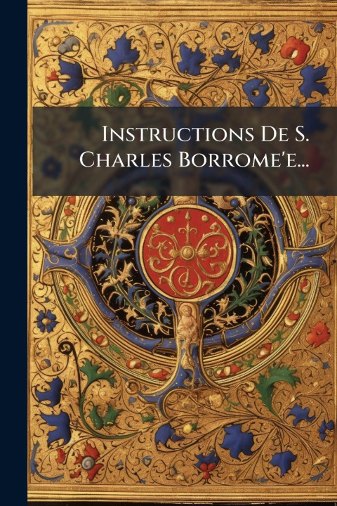 Knjiga Instructions De S. Charles Borrome'e... 