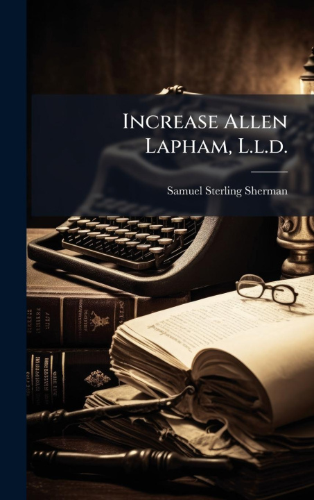 Kniha Increase Allen Lapham, L.l.d. 