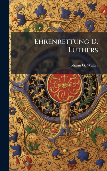 Kniha Ehrenrettung D. Luthers 
