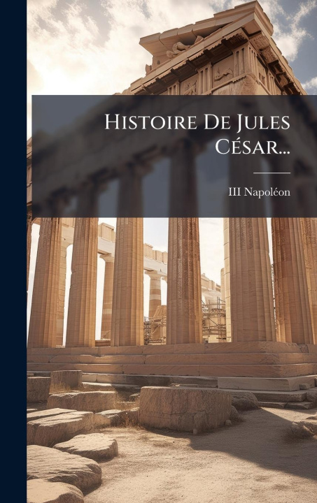 Kniha Histoire De Jules CÃ(c)sar... 