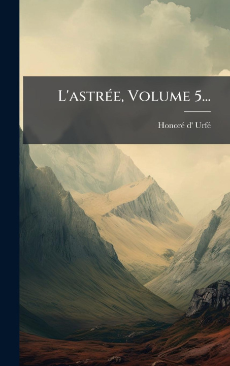 Kniha L'astrÃ(c)e, Volume 5... 