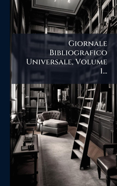 Knjiga Giornale Bibliografico Universale, Volume 1... 