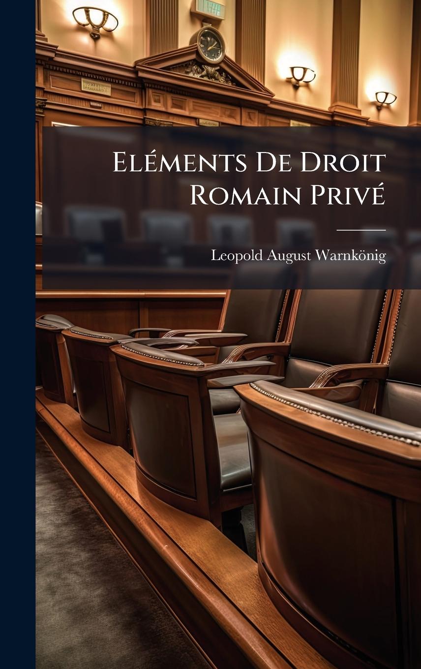 Knjiga ElÃ(c)ments De Droit Romain PrivÃ(c) 
