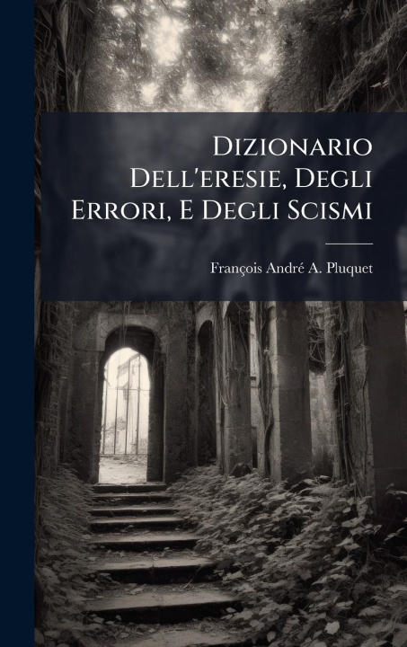 Knjiga Dizionario Dell'eresie, Degli Errori, E Degli Scismi 