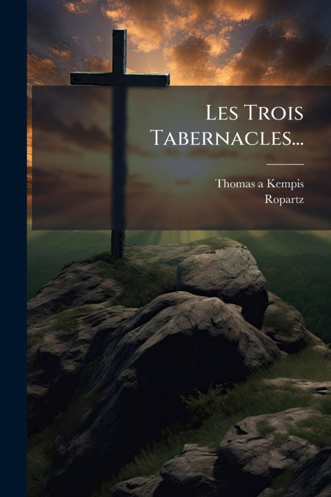 Book Les Trois Tabernacles... Ropartz