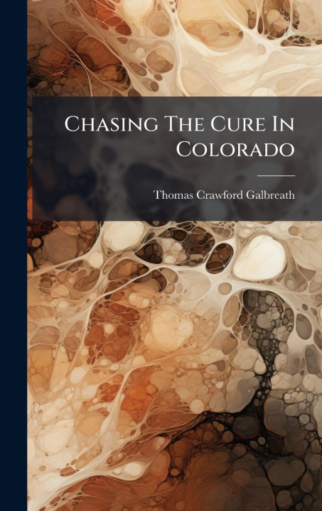 Knjiga Chasing The Cure In Colorado 