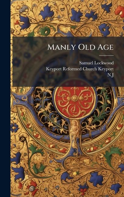 Kniha Manly Old Age N J