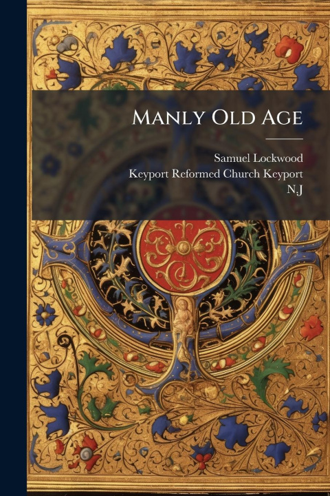 Knjiga Manly Old Age N J