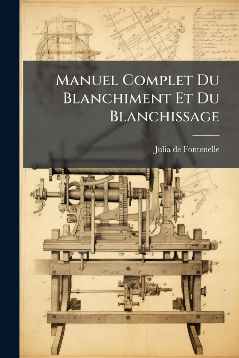 Knjiga Manuel Complet Du Blanchiment Et Du Blanchissage 