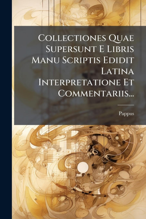 Книга Collectiones Quae Supersunt E Libris Manu Scriptis Edidit Latina Interpretatione Et Commentariis... 