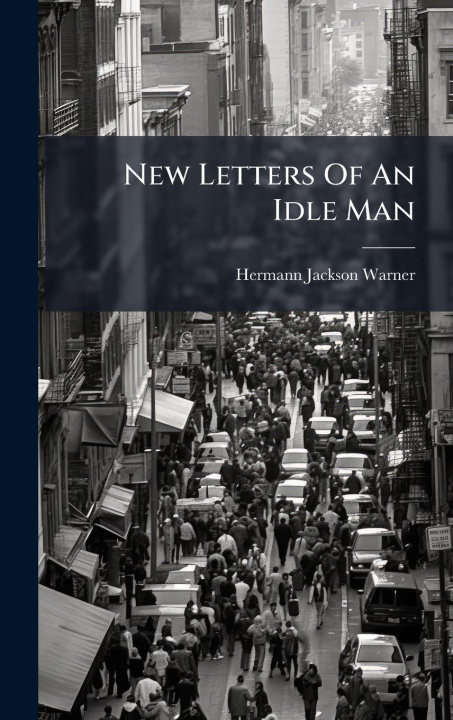Kniha New Letters Of An Idle Man 