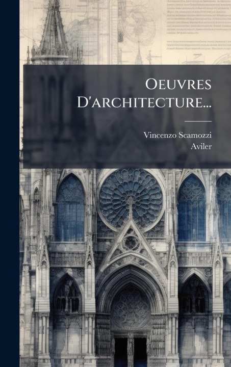 Kniha Oeuvres D'architecture... Aviler