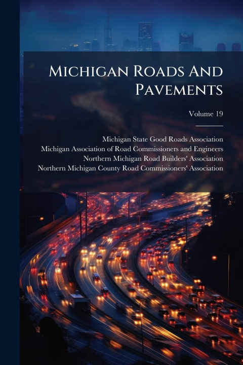 Kniha Michigan Roads And Pavements 