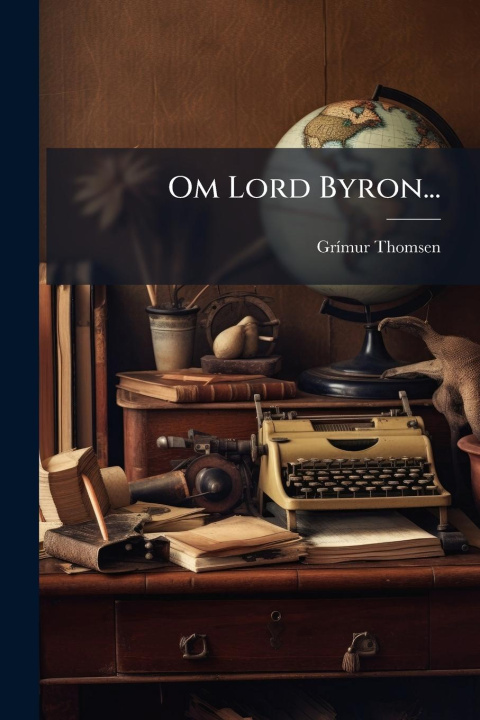 Knjiga Om Lord Byron... 