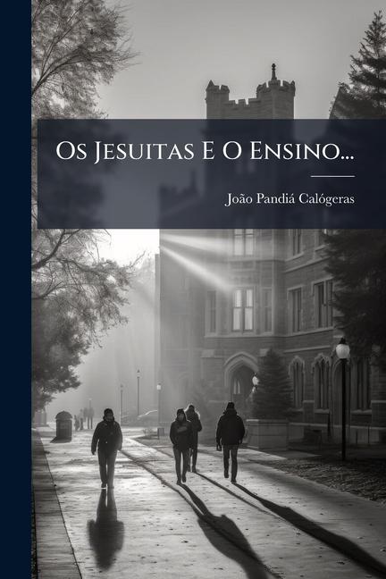 Knjiga Os Jesuitas E O Ensino... 