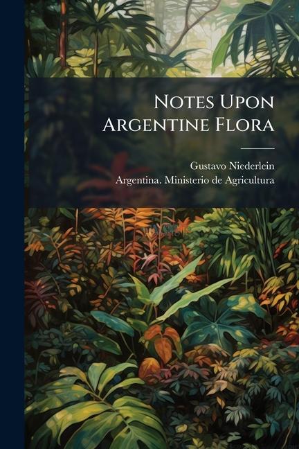 Kniha Notes Upon Argentine Flora 