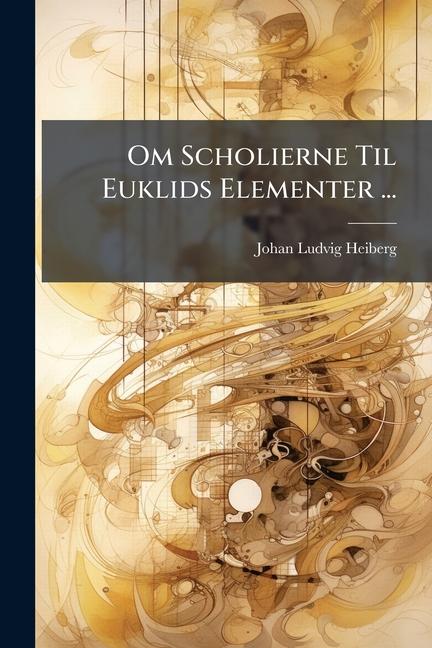 Libro Om Scholierne Til Euklids Elementer ... 