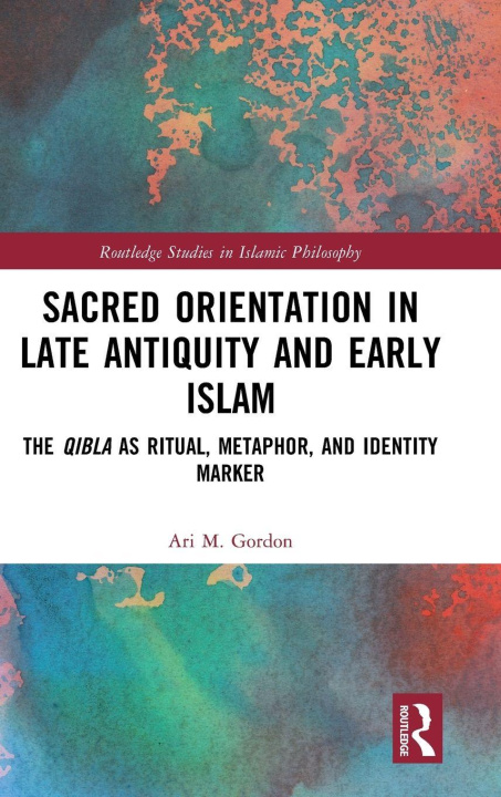 Kniha The Qibla in Early Islam Ari M. Gordon