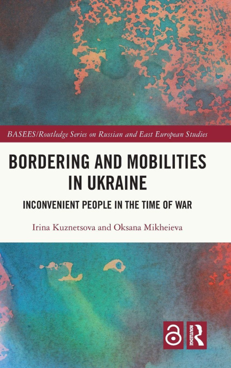 Kniha Bordering and Mobilities in Ukraine Oksana Mikheieva