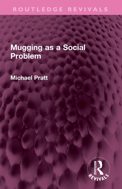 Buch Mugging as a Social Problem Michael Pratt
