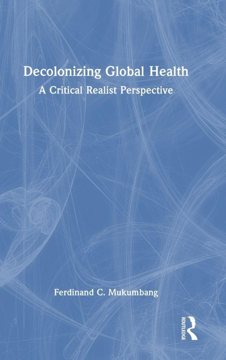 Buch Decolonizing Global Health Ferdinand C Mukumbang