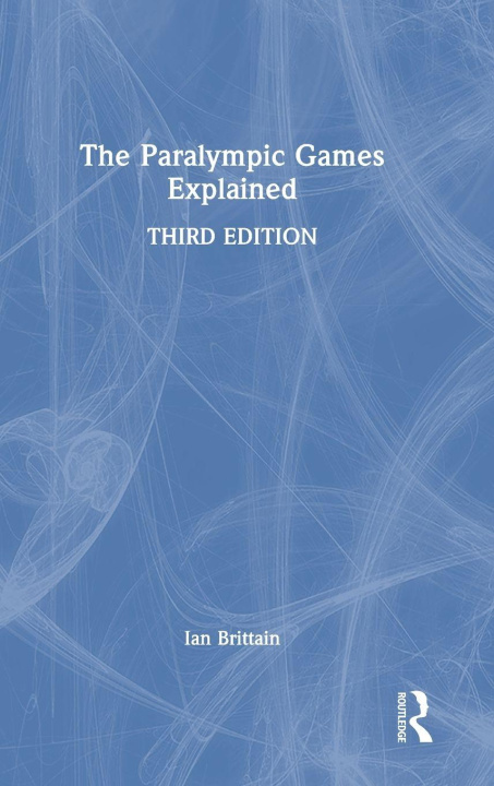Buch The Paralympic Games Explained Ian Brittain