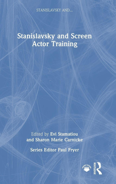 Kniha Stanislavsky and Screen Actor Training Sharon Marie Carnicke