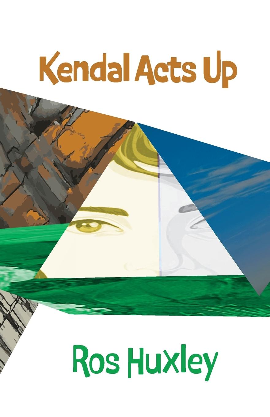 Kniha Kendal Acts Up Ros Huxley