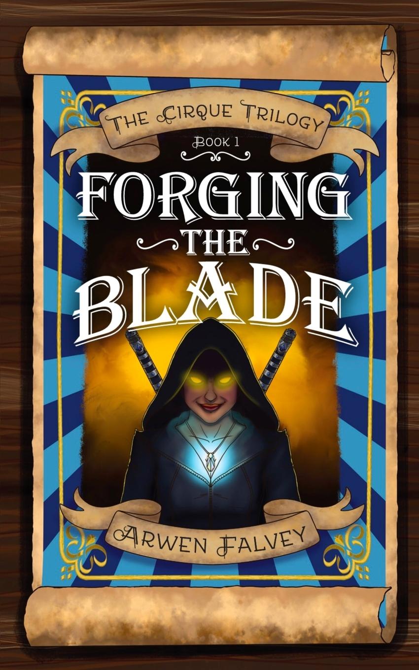 Knjiga Forging The Blade Arwen Falvey