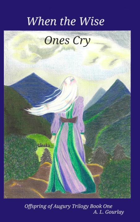 Kniha When the Wise Ones Cry A L Gourlay
