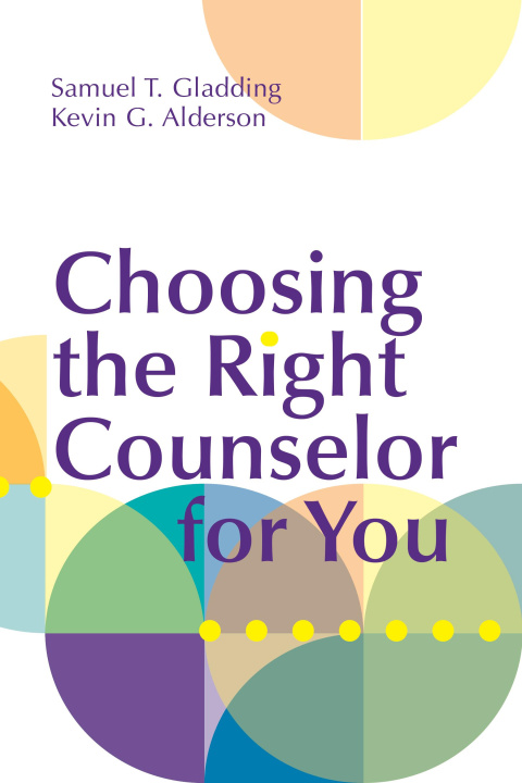 Libro Choosing the Right Counselor for You Kevin G Alderson