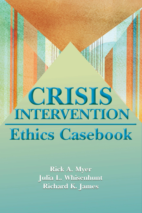 Kniha Crisis Intervention Ethics Casebook Julia L Whisenhunt