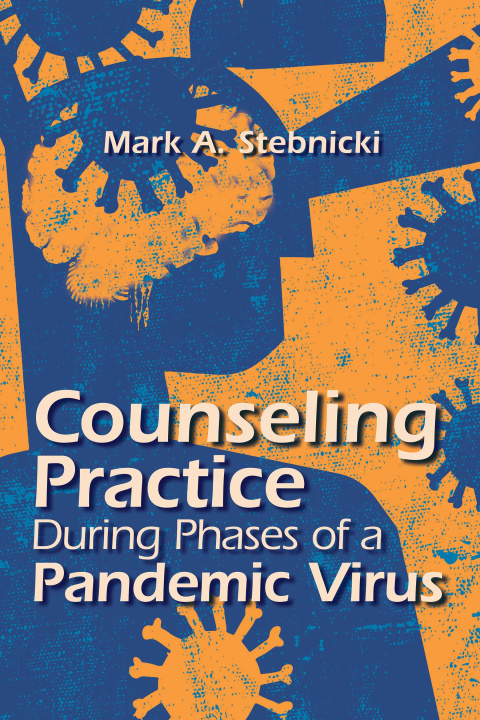 Knjiga Counseling Practice During Phases of a Pandemic Virus Mark A. Stebnicki