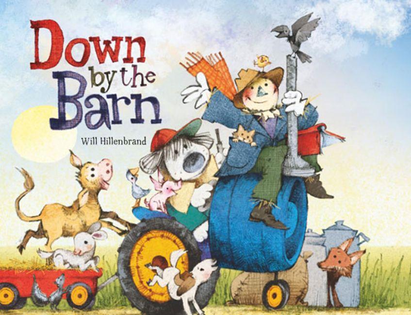 Knjiga Down by the Barn Will Hillenbrand