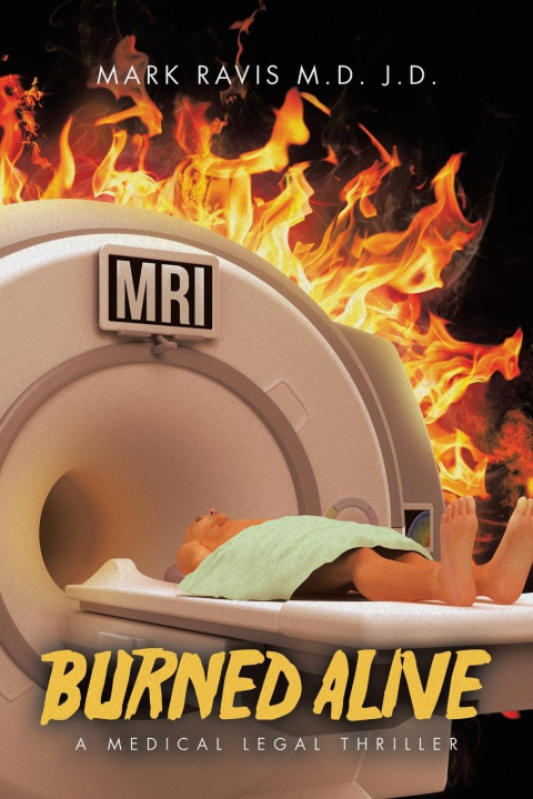 Kniha Burned Alive Mark Ravis M.D. J.D.