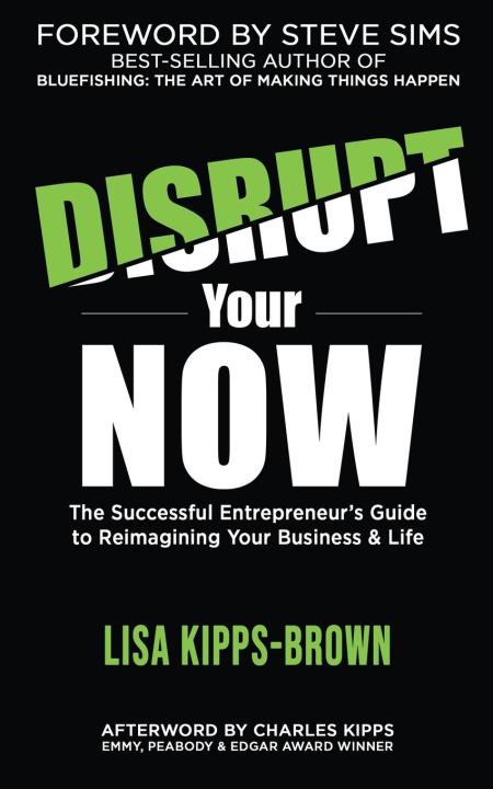 Knjiga Disrupt Your Now Lisa Kipps-Brown