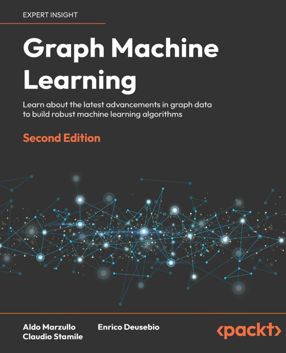 Knjiga Graph Machine Learning - Second Edition Enrico Deusebio