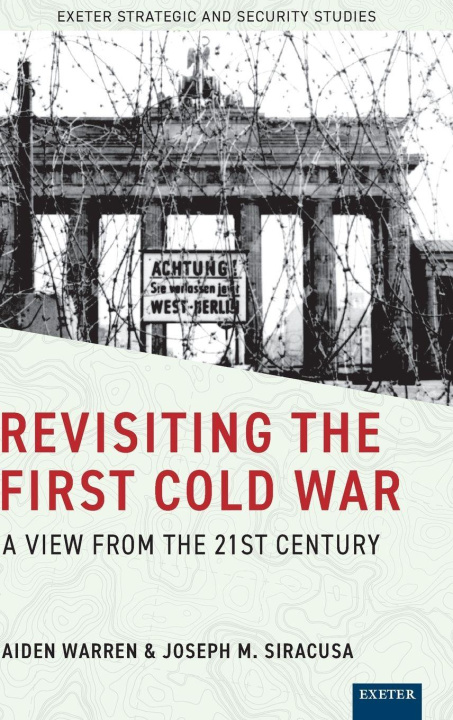 Kniha Revisiting the First Cold War Joseph M. Siracusa