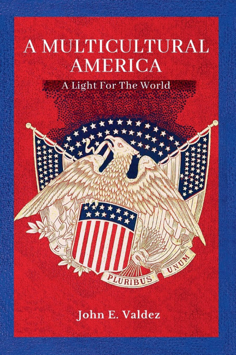 Kniha A Multicultural America John E. Valdez