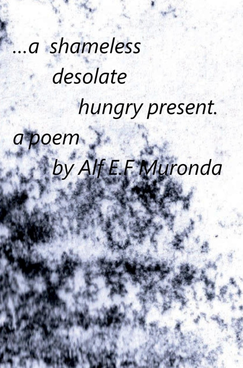 Kniha A shameless, desolate, hungry present 