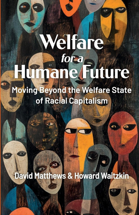 Book Welfare for a Humane Future Howard Waitzkin