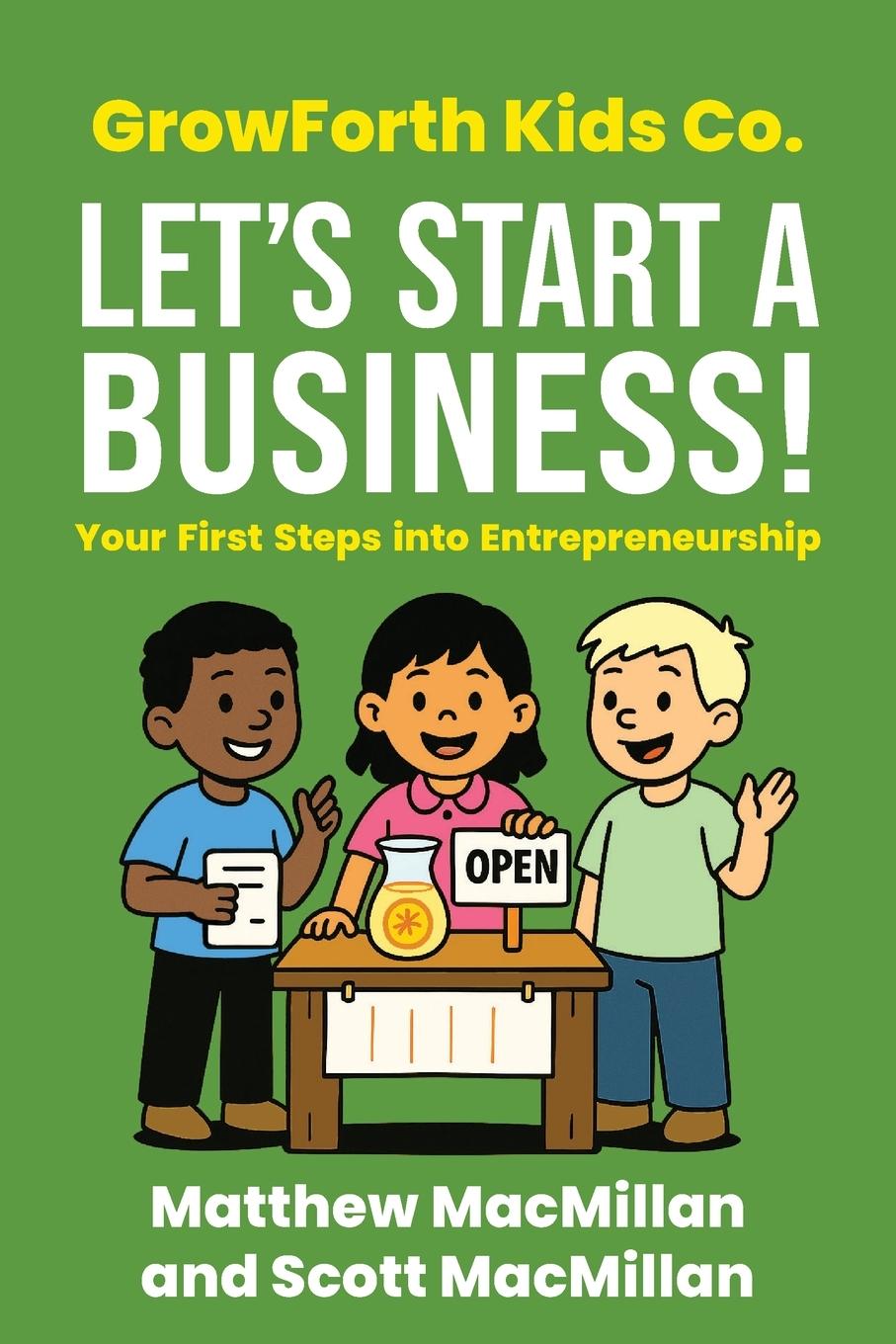 Knjiga GrowForth Kids Co. Let's Start a Business! Scott A MacMillan